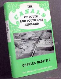 The Canals of South and South East England by Charles Hadfield - 1969