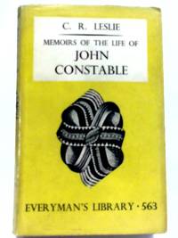 Memoirs of The Life of John Constable (Everyman)
