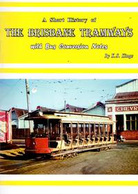 image of A Short History of the Brisbane Tramways with Bus Conversion Notes