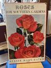 Roses for Southern Gardens;