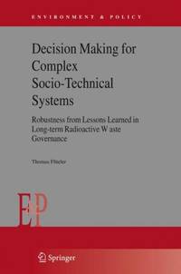 Decision Making for Complex Socio-Technical Systems : Robustness from Lessons Learned in...