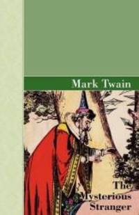 The Mysterious Stranger by Mark Twain - 2009-07-12