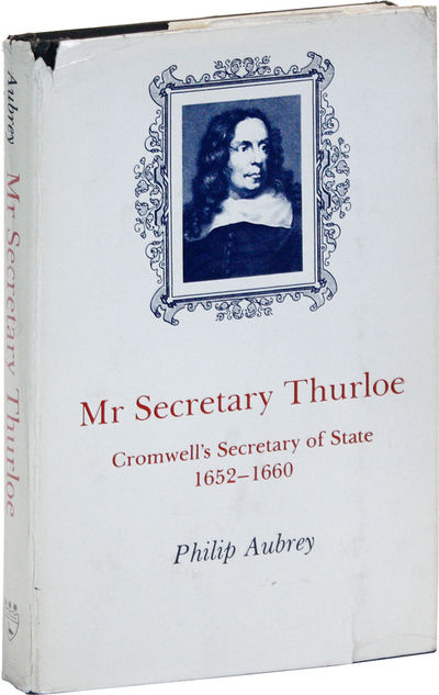 Mr Secretary Thurloe: Cromwell's Secretary of State, 1652-1660