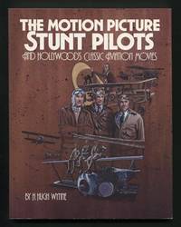 The Motion Picture Stunt Pilots and Hollywood's Classic Aviation Movies