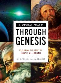 Visual Walk Through Genesis, A: Exploring the Story of How It All Began