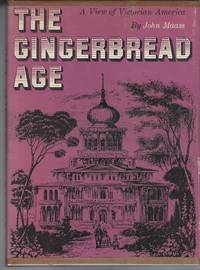 image of Gingerbread Age: A View Of Victorian America
