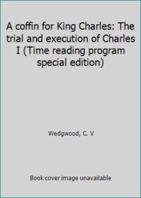 image of A coffin for King Charles: The trial and execution of Charles I (Time reading program special edition)