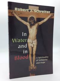 IN WATER AND IN BLOOD: A Spirituality of Solidarity and Hope