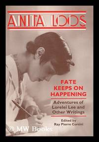 image of Fate Keeps on Happening : Adventures of Lorelei Lee and Other Writings / Anita Loos ; Edited by Ray Pierre Corsini