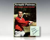 My Game and Yours. by Palmer, Arnold - 1965