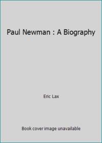 image of Paul Newman : A Biography
