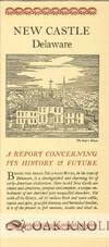 NEW CASTLE, DELAWARE, A REPORT CONCERNING ITS HISTORY & FUTURE