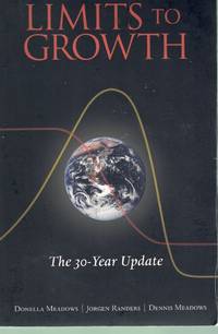 LIMITS TO GROWTH The 30-Year Update by Meadows, Donella H. & Jorgen Randers & Dennis L. Meadows - 2004