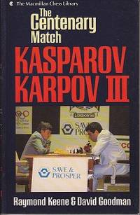 image of The Centenary Match - Kasparov / Karpov III - The Macmillan Chess Library