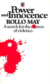 Power and Innocence: Search for the Sources of Violence by May, Rollo - 1976-03-01