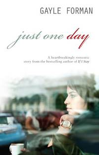 Just One Day: Gayle Forman: 1