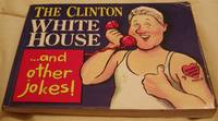 The Clinton White House. . . And Other Jokes by No author listed
- Paperback
- Edition Not Stated
- 1998
- from Hastings of Coral Springs (SKU: 337)