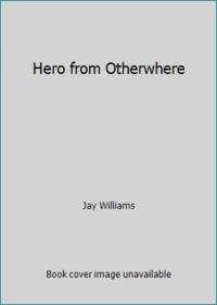 Hero from Otherwhere