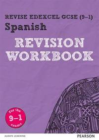 Revise Edexcel GCSE (9-1) Spanish Revision Workbook: for the 9-1 exams (Revise Edexcel GCSE...