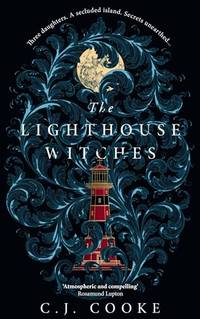 The Lighthouse Witches: The perfect new haunting gothic thriller you won&acirc;t be...