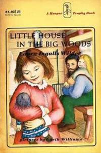 LITTLE HOUSE IN THE BIG WOODS by LAURA INGALLS WILDER - 1953