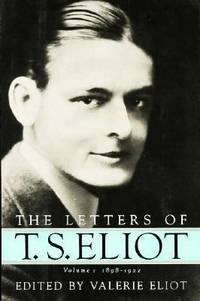 Letters of T. S. Eliot Vol. 1 : Vol. 1, 1898-1921 by T. S. Eliot - 1988