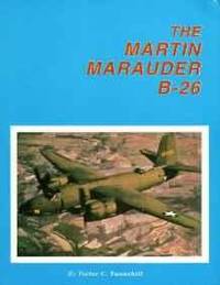 THE MARTIN MARAUDER B-26 by Victor C Tannehill - 1997