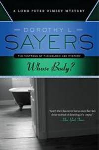 Whose Body: A Lord Peter Wimsey Mystery by Dorothy L. Sayers - 2014-08-03