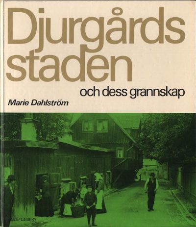DJURGÅRDSSTADEN OCH DESS GRANNSKAP.
