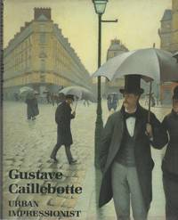 GUSTAVE CAILLEBOTTE: Urban Impressionist