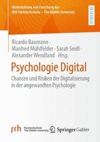 Psychologie Digital : Chancen und Risiken der Digitalisierung in der angewandten Psychologie
