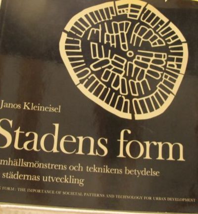 Stadens form. Samhällsmönstrens och teknikens…