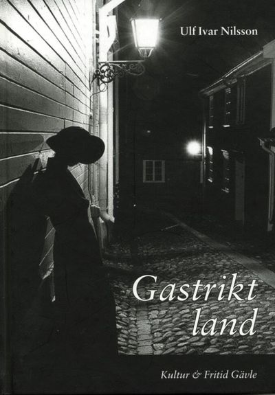 Gastrikt land.  Spökhistorier från Gävle,…