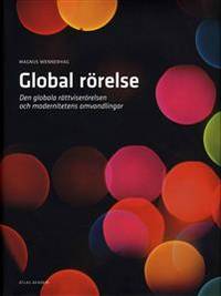 Global rörelse. Den globala rättviserörelsen och…
