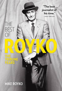 The Best of Royko : The Tribune Years