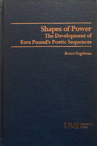 Shapes of Power: The Development of Ezra Pound's Poetic Sequences (Studies in modern literature)