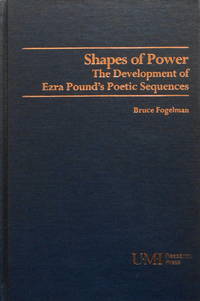 Shapes of Power: The Development of Ezra Pound's Poetic Sequences (Studies in Modern Literature, 95)