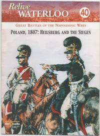 Relive Waterloo 40. Great Battles of the Napoleonic Wars. Poland, 1807 :Heilsberg and the Sieges