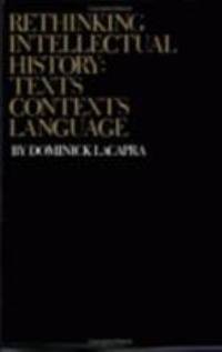 Rethinking Intellectual History : Texts, Contexts, Language