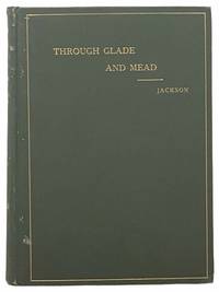 Through Glade and Mead: A Contribution to Local Natural History