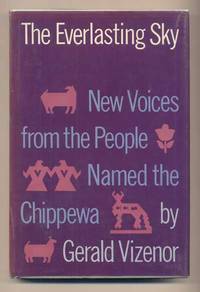 The Everlasting Sky:; New Voices from the People Named the Chippewa