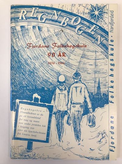 Regnbogen. Fjordane folkehøgskule 90 år 1876 -…