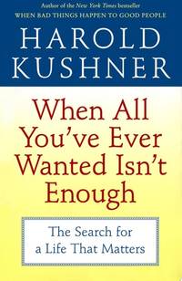 When All You've Ever Wanted Isn't Enough: The Search for a Life That Matters