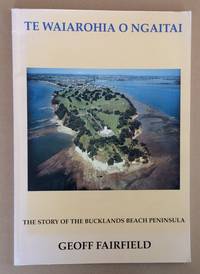 Te Waiarohia O Ngaitai  The Story of Bucklands Beach