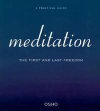 Meditation: The First and Last Freedom