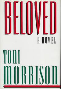 BELOVED: A NOVEL by MORRISON, Toni - 1987