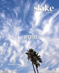 Slake: Los Angeles, a City and Its Stories, No.1: Still Life