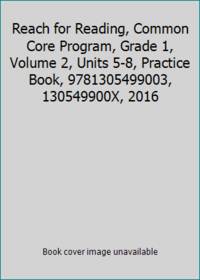 Reach for Reading, Common Core Program, Grade 1, Volume 2, Units 5-8, Practice Book,...