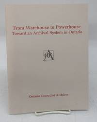 cover of From Warehouse to Powerhouse: Toward an Archival System in Ontario