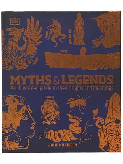 Myths &amp; Legends: A Illustrated Guide to Their Origins and Meanings (DK Compact Culture Guides)